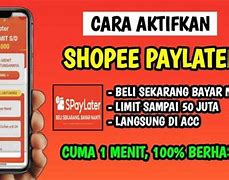 Cara Mengaktifkan Shopee Paylater Untuk Pembeli